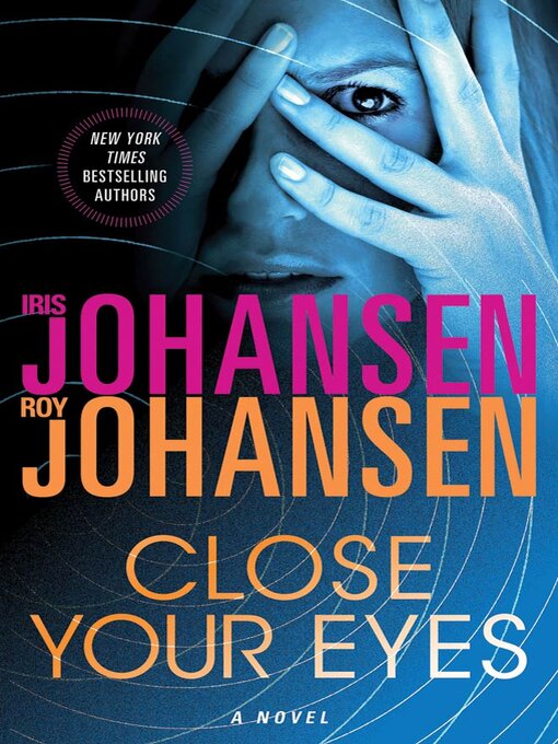 Title details for Close Your Eyes by Iris Johansen - Wait list